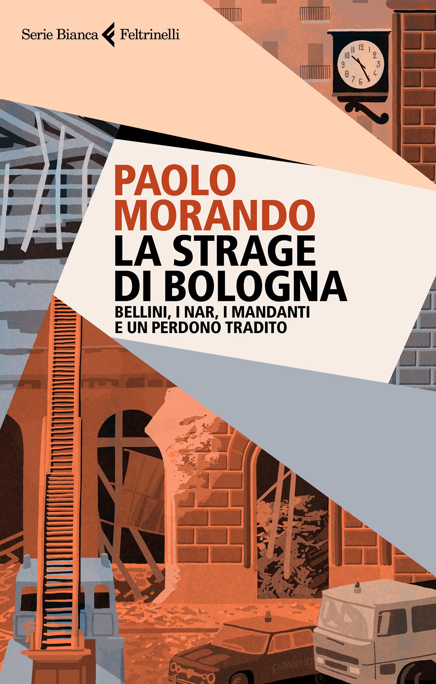 La strage di Bologna: Bellini, i Nar, i mandanti e un perdono tradito (Kindle Edition)