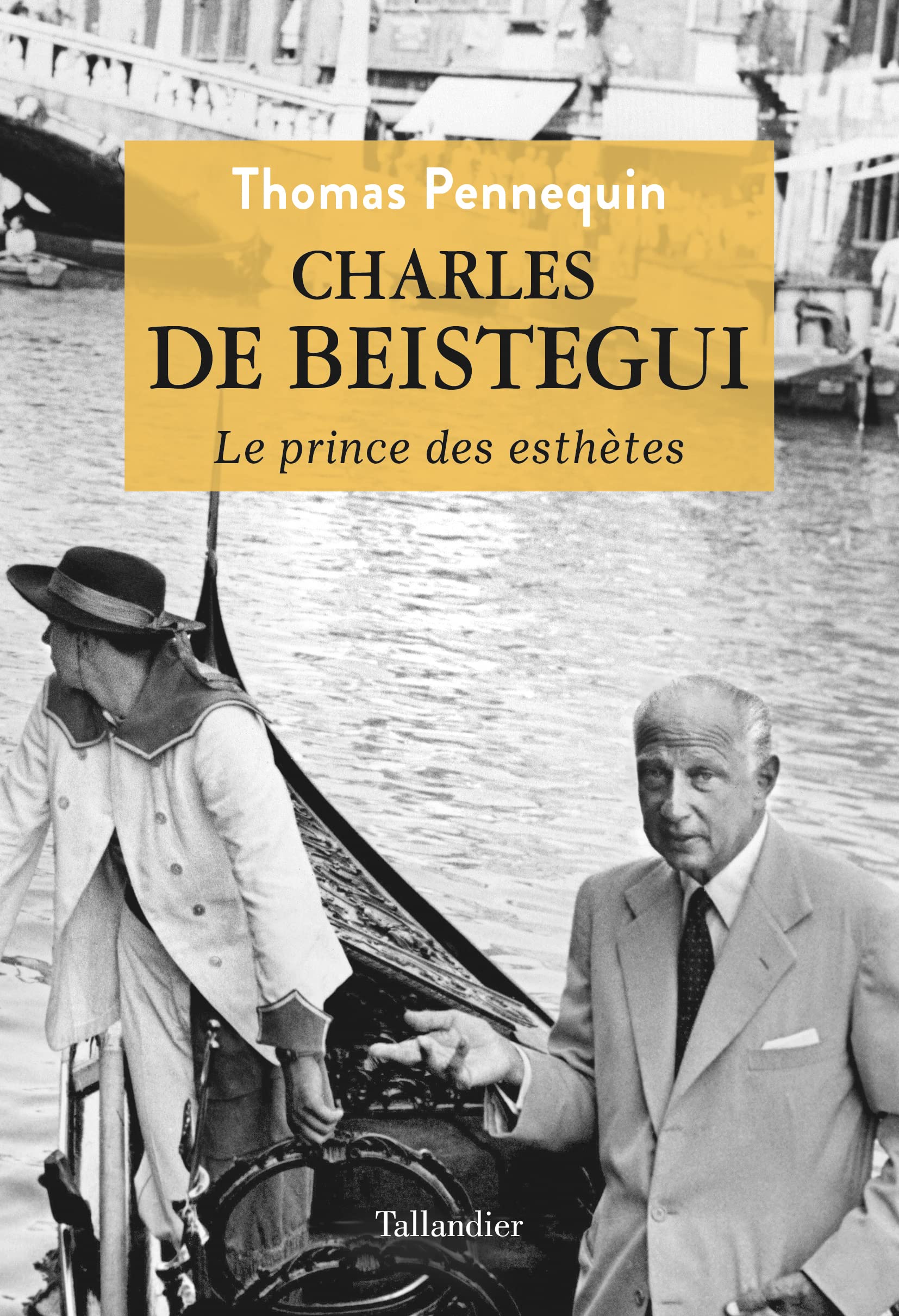 Charles de Beistegui: Le prince des esthètes (French Edition)