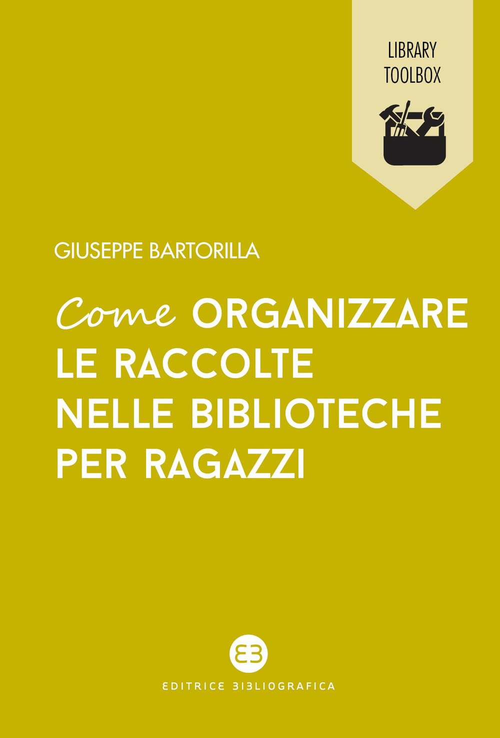 Come organizzare le raccolte nelle biblioteche per ragazzi (Paperback)