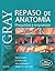Gray. Repaso de anatomía (2ª ed.) by Marios Loukas