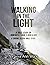 Walking in the Light: A Bib...