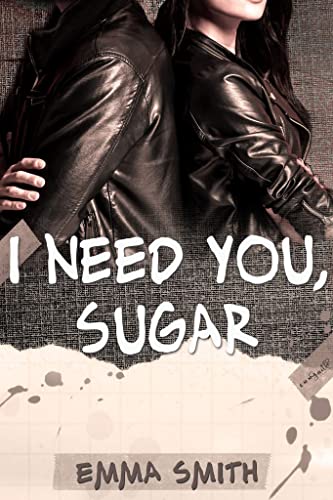 I need you, Sugar (Catch me, #4)