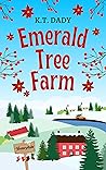Emerald Tree Farm by K.T. Dady
