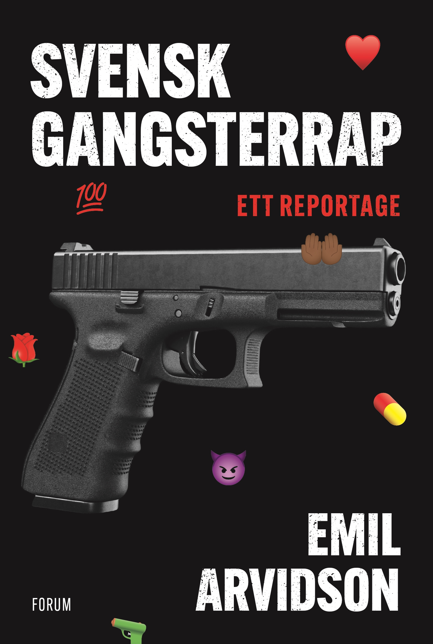 Svensk gangsterrap : Ett reportage (Hardcover)