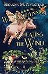 Withershynnes 3 - Cheating The Wind by Susanna M. Newstead Withershynnes 3 - Cheating The Wind by Susanna M. Newstead