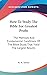 How To Study The Bible For Greatest Profit: The Methods And Fundamental Conditions Of The Bible Study That Yield The Largest Results