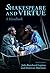 Shakespeare and Virtue: A H...