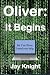 Oliver: It Begins (Oliver A...