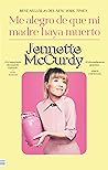 Me alegro de que mi madre haya muerto by Jennette McCurdy