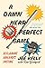 A Damn Near Perfect Game: Reclaiming America's Pastime