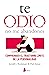 Te odio - no me abandones: Comprender el trastorno límite de la personalidad (Spanish Edition)