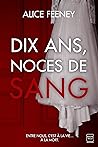 Dix ans, noces de sang by Alice Feeney