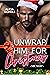 Unwrap Him For Christmas (Mr. West #5)