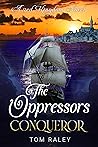 Conqueror: The Oppressors Conqueror: The Oppressors