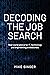 Decoding The Job Search: Real-world advice for IT, technology and engineering professionals