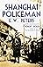 Shanghai Policeman (Annotated with a new foreword)