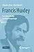 Francis Huxley: Ein Leben f...