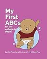 My First ABCs: for the College-Bound Infant