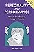 Personality and Performance: How to be effective, happy and useful (The Personality Revolution Series)