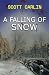 A Falling Of Snow