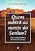Quem subirá ao monte do Sen...