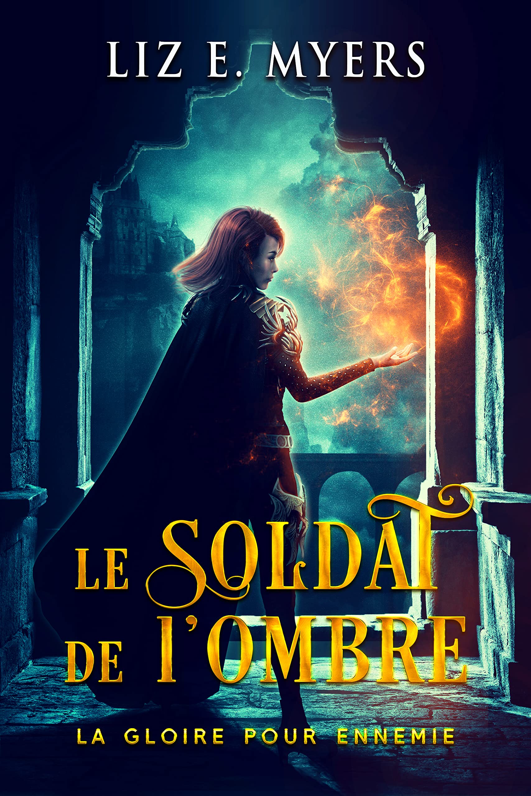 Le Soldat de l'Ombre: La gloire pour ennemie (French Edition)