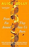 From Far Around They Saw Us Burn