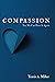 Compassion: Yes, We Can Have It Again