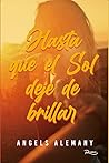 Hasta que el Sol deje de brillar