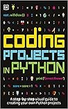 Coding Projects in Python (Computer Coding for Kids)