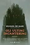 Gli ultimi incantesimi by Silvana De Mari Gli ultimi incantesimi by Silvana De Mari