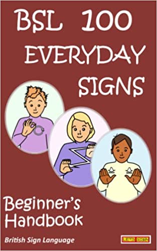 BSL 100 EVERDAY SIGNS: Beginner's Handbook (Paperback)