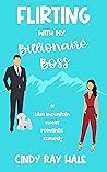 Flirting with My Billionaire Boss (Blue Mountain Billionaires #1) Flirting with My Billionaire Boss (Blue Mountain Billionaires #1)