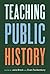 Teaching Public History by Julia Brock
