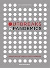 Outbreaks and Pandemics: Fighting Infection, From Smallpox to Coronavirus: The Illustrated Edition