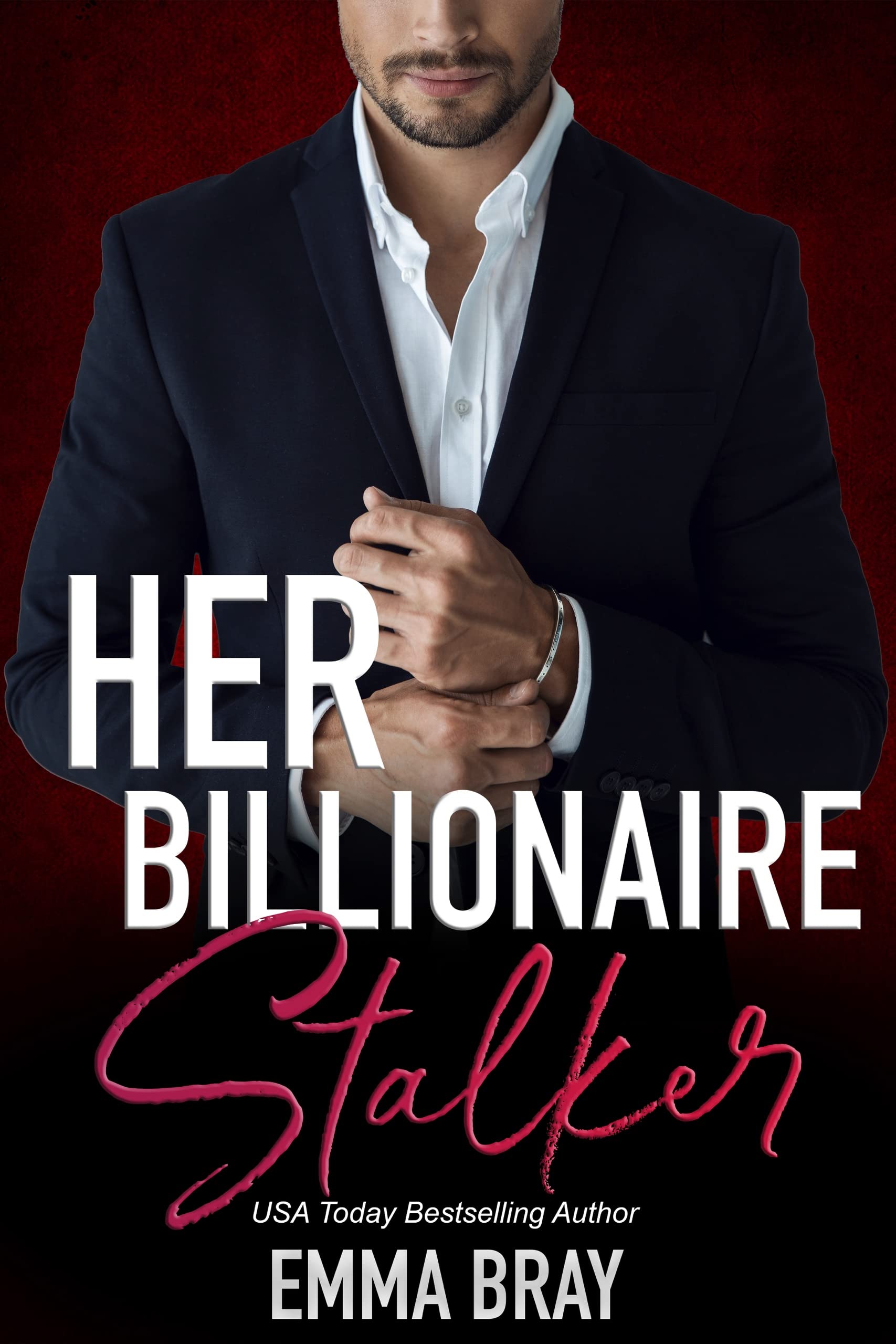 Her Billionaire Stalker (Kindle Edition)