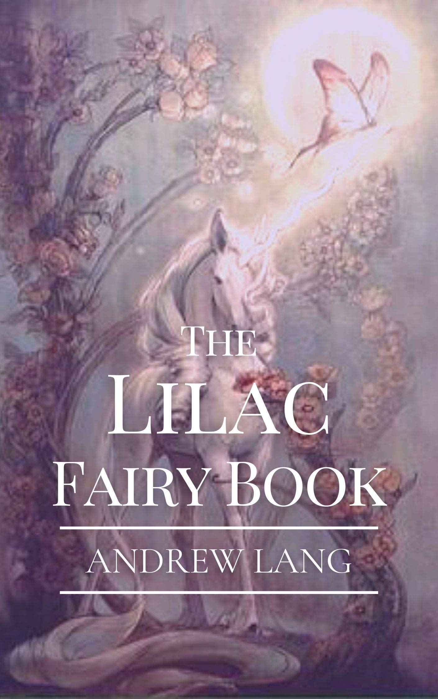The Lilac Fairy Book: Original Classics and Annotated
