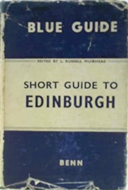The Blue Guide Short Guide To Edinburgh