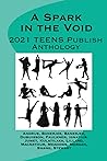 A Spark in the Void: 2021 TEENS Publish Anthology