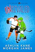 Unrivaled (Hockey Ever After, #3)