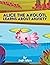 Alice the Axolotl Learns Ab...