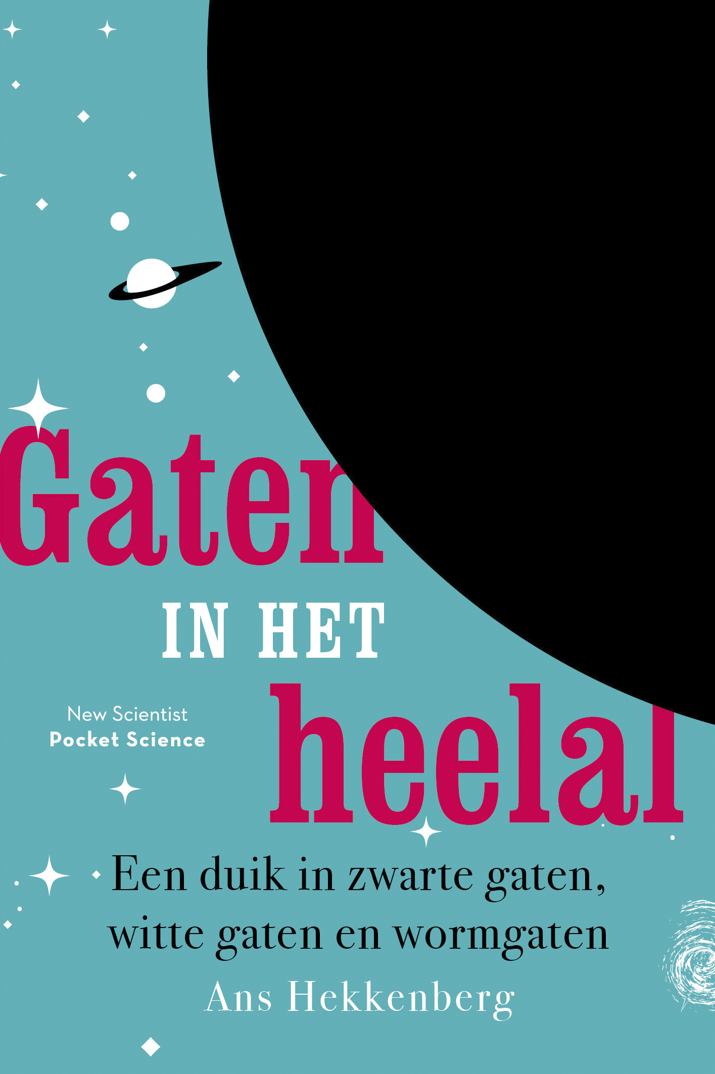 Gaten in het heelal: Een duik in zwarte gaten, witte gaten en wormgaten (Pocket Science, #19)