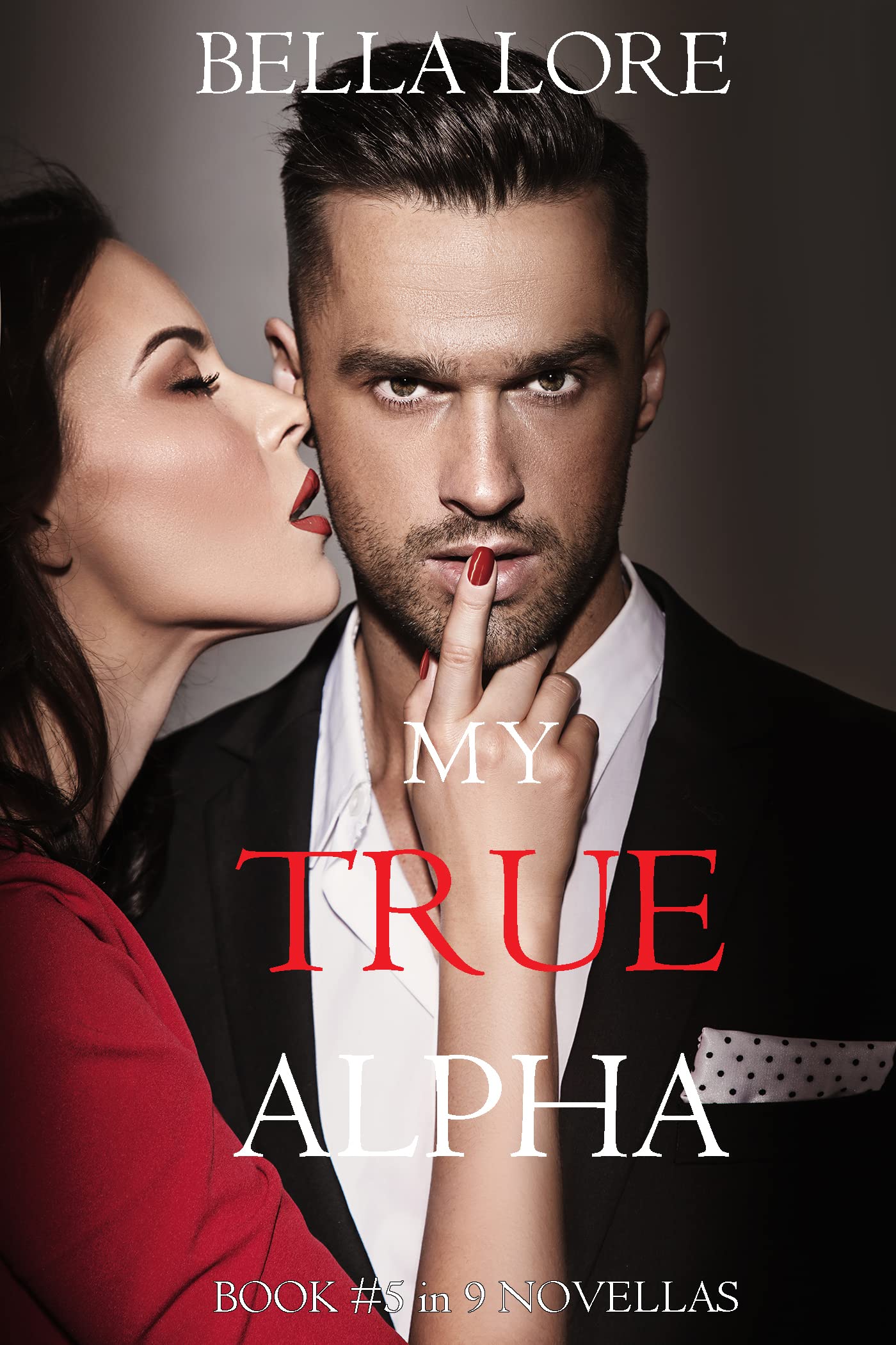 My True Alpha: Book #5 in 9 Novellas by Bella Lore (Kindle Edition)