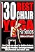 30 BEST CHAIR YOGA FOR SENI...