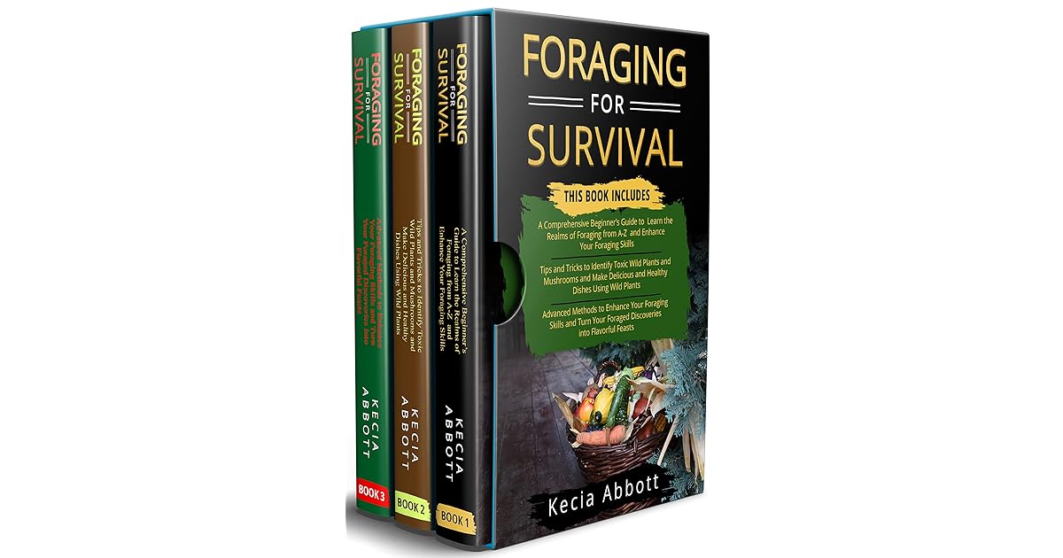Foraging for Survival: 3 in 1- A Comprehensive Beginner’s Guide+ Tips ...