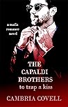 To Trap A Kiss (The Capaldi Brothers book 1) To Trap A Kiss (The Capaldi Brothers book 1)