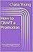 How to CRAFT a Promotion: F...