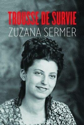 Trousse de survie (La Collection Azieli Des Memoires De Survivants De L'holocauste) (French Edition)