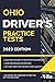 Ohio Driver’s Practice Tests: + 360 Driving Test Questions To Help You Ace Your DMV Exam. (Practice Driving Tests)