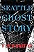 Seattle Ghost Story by Nick DiMartino